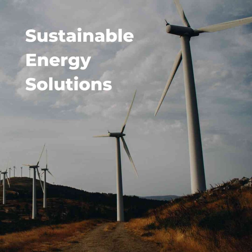 Sustainable Energy Solutions – 15 Ways to Save Both Money and the Planet