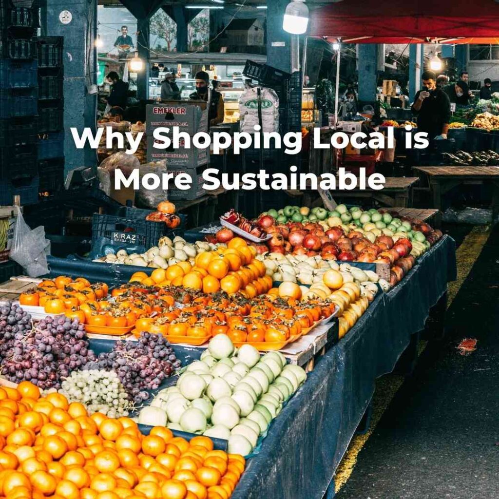 Why Shopping Local is More Sustainable